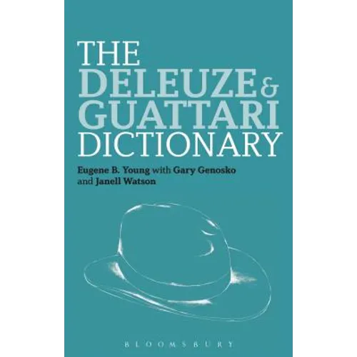 The Deleuze and Guattari Dictionary