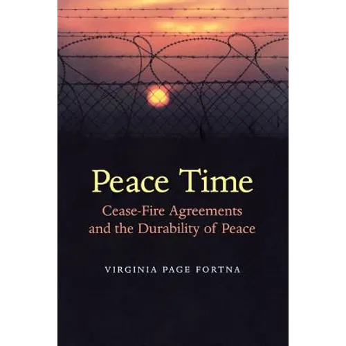 Peace Time: Cease-Fire Agreements and the Durability of Peace