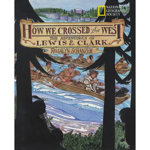 How We Crossed the West: The Adventures of Lewis and Clark - Paperback