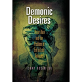 Demonic Desires: Yetzer Hara and the Problem of Evil in Late Antiquity