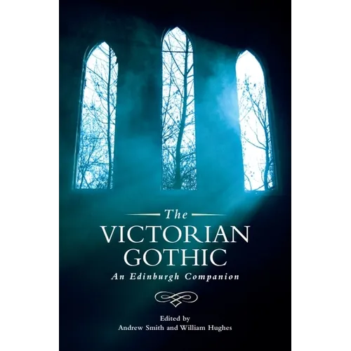 The Victorian Gothic: An Edinburgh Companion - Paperback