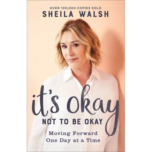 It's Okay Not to Be Okay: Moving Forward One Day at a Time - Paperback