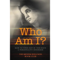 Who Am I?: How To Find Out If You Have A Personality Disorder