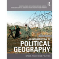 An Introduction to Political Geography: Space, Place and Politics