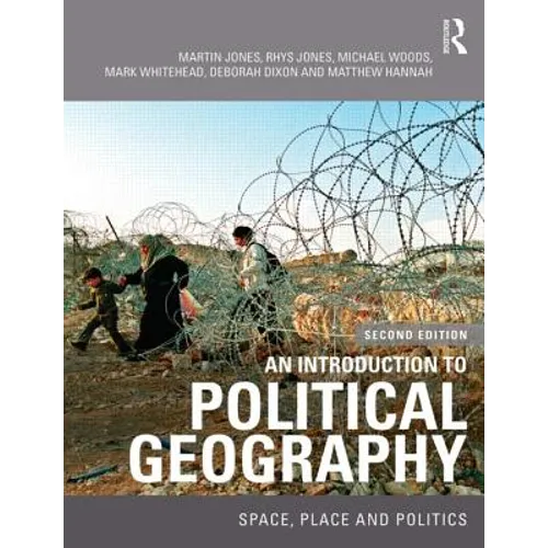 An Introduction to Political Geography: Space, Place and Politics