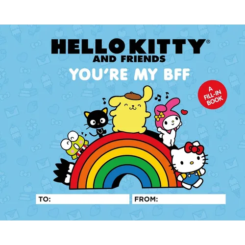 Hello Kitty and Friends: You're My Bff: A Fill-In Book - Hardcover