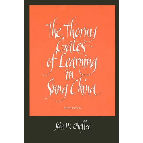 The Thorny Gates of Learning in Sung China - Paperback