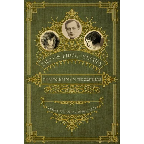 Film's First Family: The Untold Story of the Costellos - Hardcover