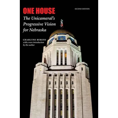 One House: The Unicameral's Progressive Vision for Nebraska - Paperback
