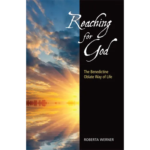 Reaching for God: The Benedictine Oblate Way of Life - Paperback
