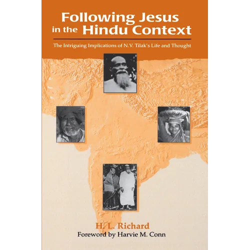 Following Jesus in the Hindu Context: The Intriguing Implications of N.V. Tilak's Life and Thought - Paperback