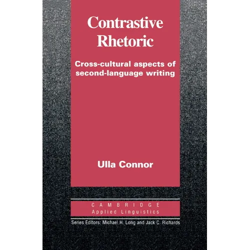 Contrastive Rhetoric: Cross-Cultural Aspects of Second Language Writing