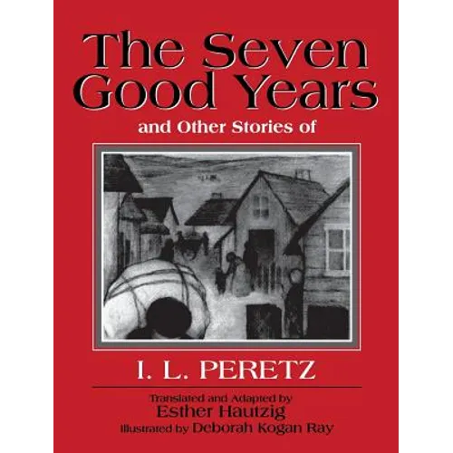 The Seven Good Years: And Other Stories of I. L. Peretz - Paperback