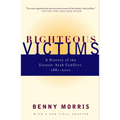 Righteous Victims: A History of the Zionist-Arab Conflict, 1881-2001