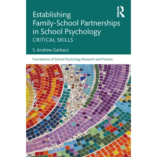 Establishing Family-School Partnerships in School Psychology: Critical Skills