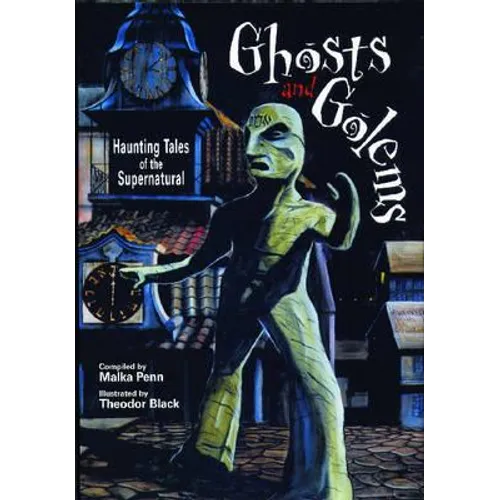 Ghosts and Golems: Haunting Tales of the Supernatural - Paperback