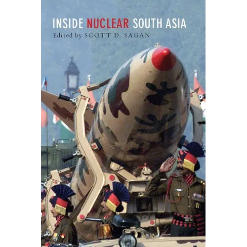 Inside Nuclear South Asia - Paperback