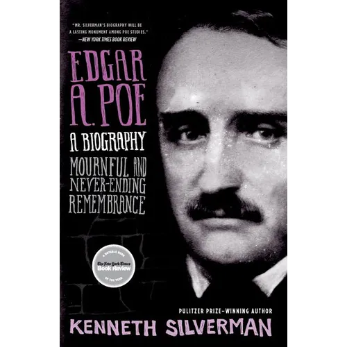 Edgar A. Poe: A Biography: Mournful and Never-Ending Remembrance