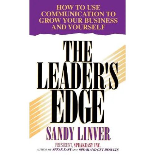 Leader's Edge: How to Use Communication to Grow Your Business and Yourself - Paperback