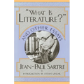 What Is Literature? and Other Essays