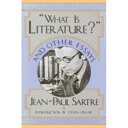 What Is Literature? and Other Essays