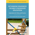 Rethinking Readiness in Early Childhood Education: Implications for Policy and Practice