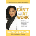 You Can't Do That at Work: 100 Legal Mistakes That Managers Make In The Workplace