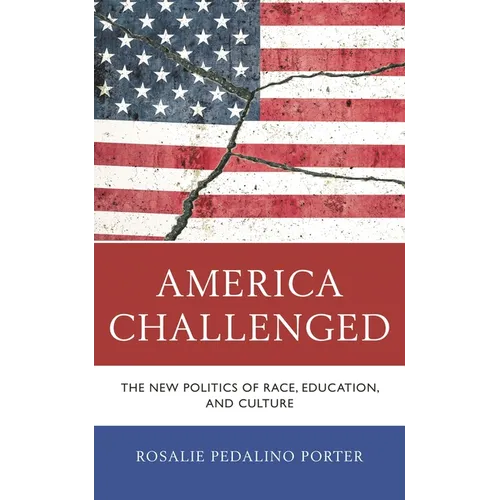 America Challenged: The New Politics of Race, Education, and Culture - Hardcover