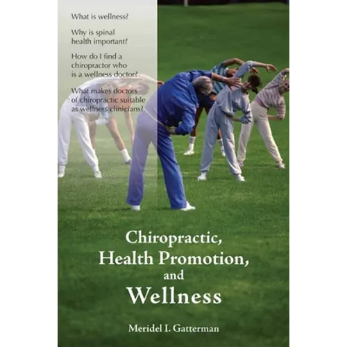 Chiropractic, Health Promotion, and Wellness: . - Paperback