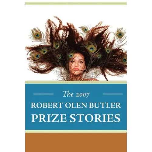 The 2007 Robert Olen Butler Prize Stories - Paperback