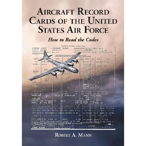 Aircraft Record Cards of the United States Air Force: How to Read the Codes - Paperback