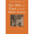 Pipe, Bible, and Peyote among the Oglala Lakota