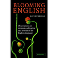 Blooming English: Observations on the Roots, Cultivation and Hybrids of the English Language