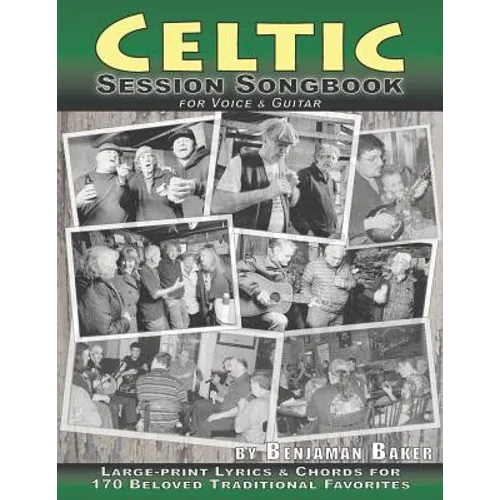 Celtic Session Songbook for Voice and Guitar: 170 Traditional Songs from Ireland, Scotland and Beyond, with large-print lyrics and chords for Guitar - Paperback