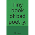 Tiny Book of Bad Poetry.