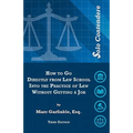 $olo Contendere: How to Go Directly from Law School into the Practice of Law - Without Getting a Job