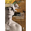 Somatic Experience in Psychoanalysis and Psychotherapy: In the Expressive Language of the Living