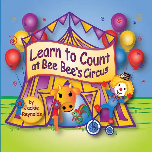 Learn to Count at Bee Bee's Circus: Preschool Book, Ages 3 - 5, Children's Book for Bedtime and Young Readers - Paperback