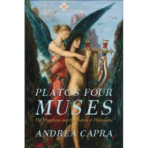 Plato's Four Muses: The Phaedrus and the Poetics of Philosophy - Paperback
