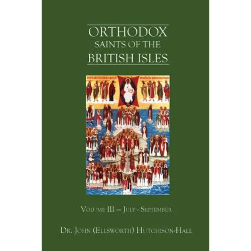 Orthodox Saints of the British Isles: Volume III - July - September - Paperback