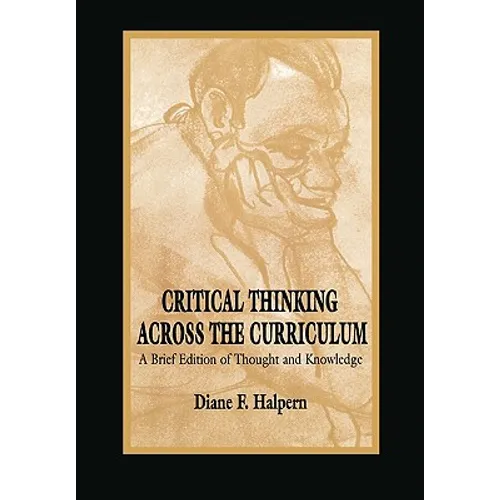 Critical Thinking Across the Curriculum: A Brief Edition of Thought & Knowledge - Paperback