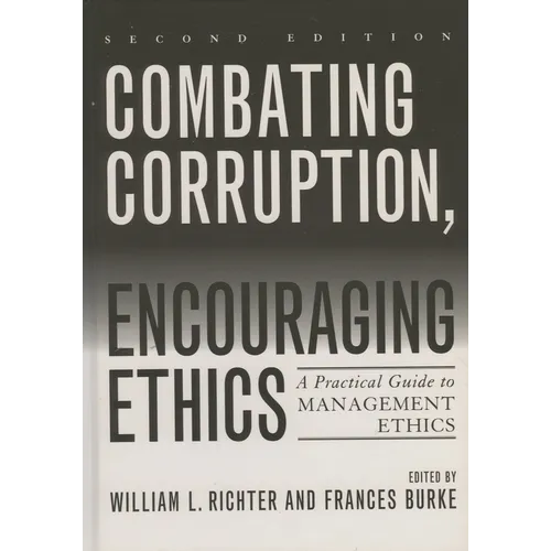 Combating Corruption, Encouraging Ethics: A Practical Guide to Management Ethics - Paperback