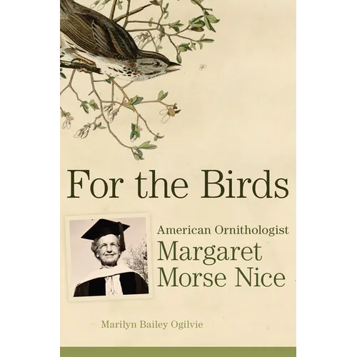 For the Birds: American Ornithologist Margaret Morse Nice - Hardcover