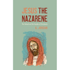 Jesus the Nazarene: The Talmud and the Founder of Christianity