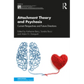 Attachment Theory and Psychosis: Current Perspectives and Future Directions