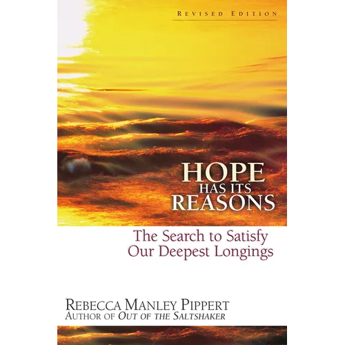Hope Has Its Reasons: The Search to Satisfy Our Deepest Longings - Paperback