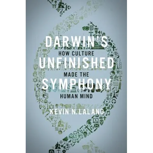 Darwin's Unfinished Symphony: How Culture Made the Human Mind