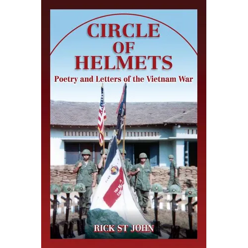 Circle of Helmets: Poetry and Letters of the Vietnam War - Paperback