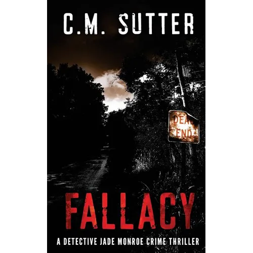 Fallacy: A Detective Jade Monroe Crime Thriller Book 3 - Paperback