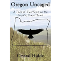 Oregon Uncaged: A Tale of Two-Sips on the Pacific Crest Trail